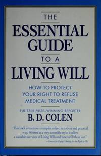 ESSENTIAL GUIDE TO A LIVING WILL by B.D. COLEN