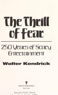 THE THRILL OF FEAR : 250 YEARS OF SCARY ENTERTAINMENT