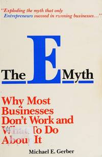 The E Myth: Why Most Businesses Don't Work and What to Do About It