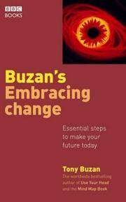 Embracing Change: Essential Steps to Make Your Future Today (Personal Development) by Buzan, Tony - 2005