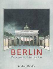 Berlin: Masterpieces of Architecture by Kaldor, Andras - 2002