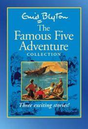 Famous Five Adventures Collection:Five On A Treasure Island Five Go Adventuring Again Five Go To Billycock Hill by Enid Blyton - 2004