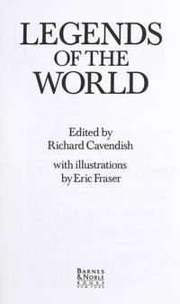 Legends of the World by Cavendish, Richard (Editor), Illustrated by Fraser