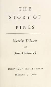 THE STORY OF PINES by Mirov, Nicholas T.; Hasbrouck, Jean - 1976