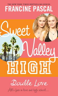 Sweet Valley High #1: Double Love by Pascal, Francine