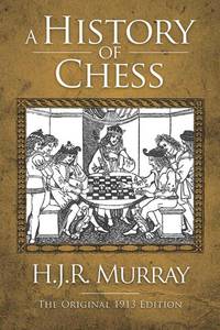 image of A History of Chess: The Original 1913 Edition