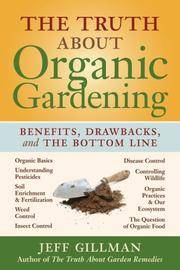 cover of The Truth About Organic Gardening: Benefits, Drawbacks, and the Bottom Line