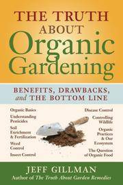 The Truth About Organic Gardening - Benefits, Drawbacks, and The B