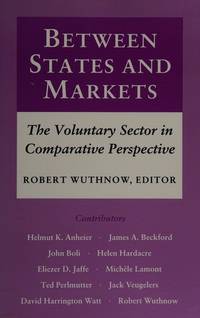 Between States and Markets; the Voluntary Sector in Comparative Perspective