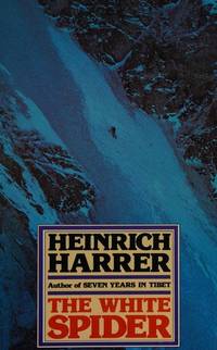 The White Spider: The Story of the North Face of the Eiger by Harrer, Heinrich