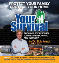 Your Survival: Protect Yourself from Tornadoes, Earthquakes, Flu Pandemics, and other Disasters by Arnot, Bob - 2007-10-09