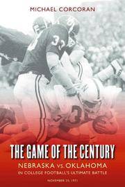 The Game of the Century: Nebraska vs. Oklahoma in College Football's Ultimate Battle