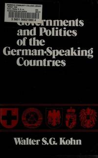 Governments and Politics of the German-Speaking Countries by Walter S. G. Kohn - 1980-06