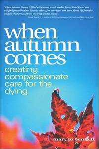 When Autumn Comes: Creating Compassionate Care for the Dying