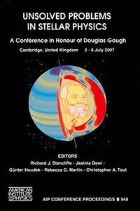 Unsolved Problems in Stellar Physics: A Conference in Honor of Douglas Gough (AIP Conference...