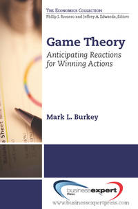 Game Theory: Managing Action and Reaction in the Strategic Management of the Firm