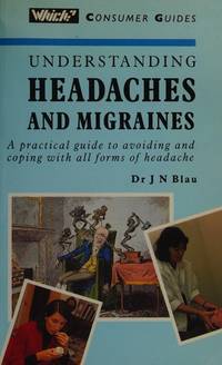 '''WHICH?'' UNDERSTANDING HEADACHES AND MIGRAINES (''WHICH?'' CONSUMER GUIDES)'