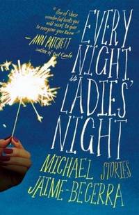 Every Night Is Ladies' Night : Stories