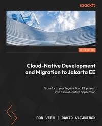 Cloud-Native Development and Migration to Jakarta EE: Transform your legacy Java EE project into a cloud native application