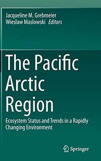 THE PACIFIC ARCTIC REGION: ECOSYSTEM STATUS AND TRENDS IN A RAPIDLY CHANGING ENVIRONMENT