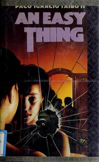 AN EASY THING. by Taibo II, Paco Ignacio - 1990