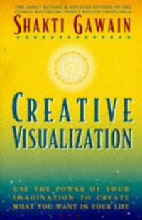 Creative Visualization: Use the Power of Your Imagination to Create What You Want in Your Life by Shakti Gawain - Paperback - 1995 - from Snowball Bookshop (SKU: CC1641PG)
