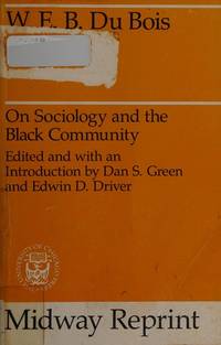 W.E.B. Dubois on Sociology and the Black Community (Heritage of Sociology Series)