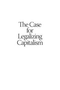 Case For Legalizing Capitalism