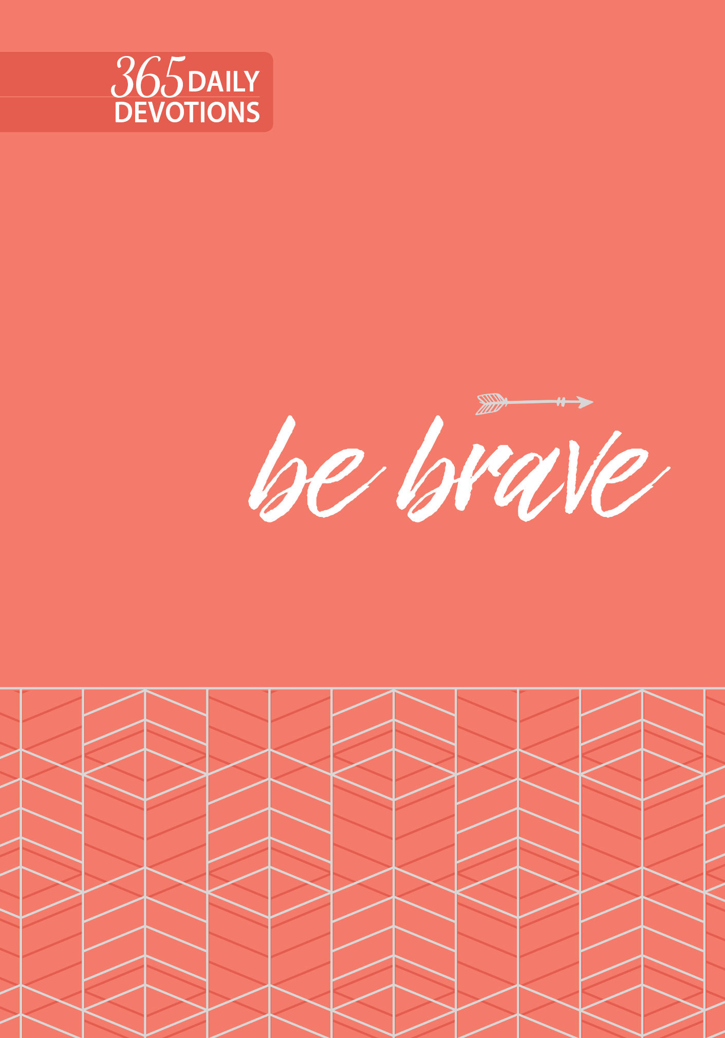 BIBLIO | Be Brave: 365 Daily Devotions by Broadstreet Publishing Group ...