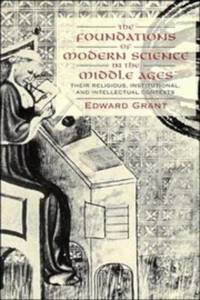 The Foundations Of Modern Science In the Middle Ages