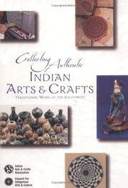 Collecting Authentic Indian Arts and Crafts : Traditional Work of the Southwest