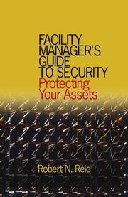 Facility Manager's Guide to Security Protecting Your Assets