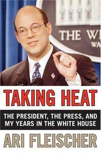Taking Heat - The President, The Press, and My Years in the White House