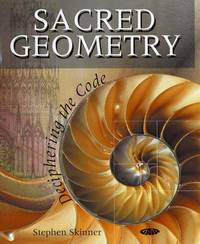 Sacred Geometry: Deciphering the Code by Skinner, Stephen