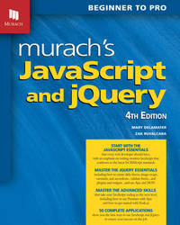 Murach's JavaScript and jQuery Professional HTML CSS JavaScript Book for Web Development -...