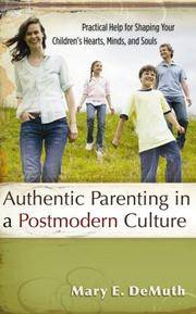 Authentic Parenting in a Postmodern Culture: Prac