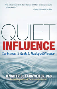 Quiet Influence : The Introvert's Guide to Making a Difference