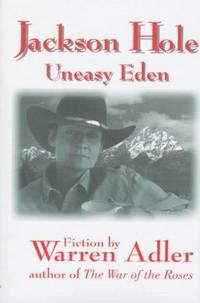 Jackson Hole Uneasy Eden