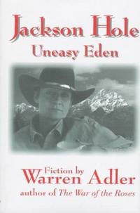 Jackson Hole: Uneasy Eden (Signed) by Warren Adler - 1997