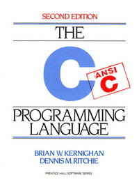 C Programming Language, 2nd Edition by Brian W. Kernighan; Dennis M. Ritchie - 1988-03-22