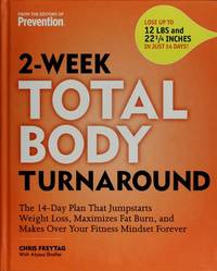 2-Week Total Body Turnaround: The 14-Day Plan that Jumpstarts Weight Loss, Maximizes Fat Burn,...
