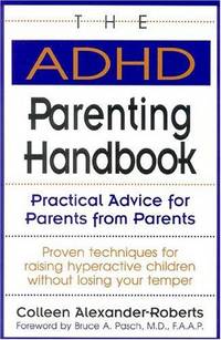 The ADHD Parenting Handbook: Practical Advice for Parents From Parents