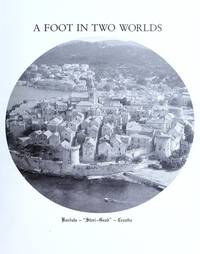 A Foot in two Worlds; recollections and Remembrances
