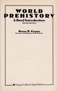 World Prehistory: A Brief Introduction by Brian M. Fagan - 1993-03