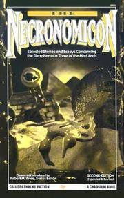 The Necronomicon: Selected Stories and Essays Concerning the Blasphemous Tome of the Mad Arab...