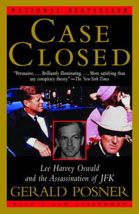 Case Closed: Lee Harvey Oswald and the Assassination of JFK by Posner, Gerald - 2003