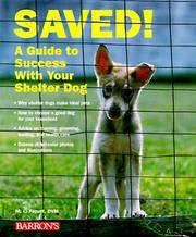 Saved! A Guide to Success with Your Shelter Dog