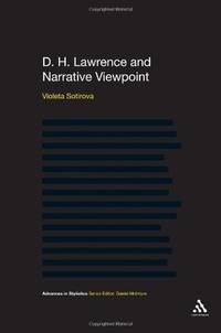 D. H. Lawrence and Narrative Viewpoint (Advances in Stylistics) by Violeta Sotirova - Hardcover - 01/27/2011 - from Greener Books Ltd (SKU: 3457173)