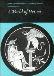 image of Reading Greek: A World of Heroes: Selections from Homer, Herodotus and Sophocles (English and Greek Edition)