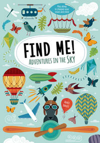 Find Me! Adventures in the Sky: Play Along to Sharpen Your Vision and Mind (Happy Fox Books) Help...